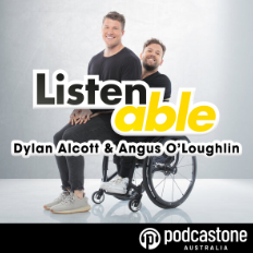 Dylan Alcott & Angus O'Loughlin host ListenABLE podcast