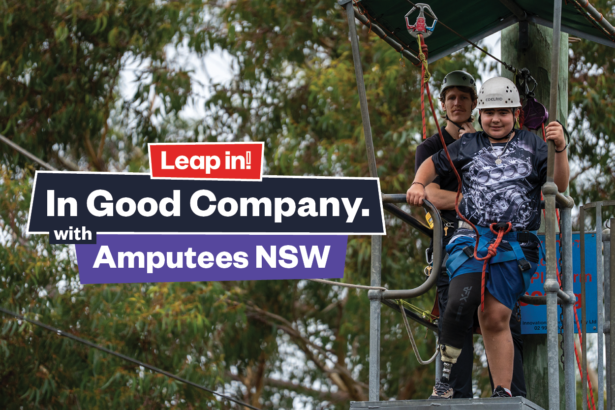 Graphic featuring the words “Leap in! In Good Company with Amputees NSW,” alongside a young person with a prosthetic leg wearing a safety harness on a high ropes course with an instructor.